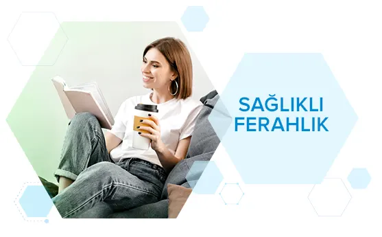 Sağlıklı ferahlık sağlayan, rahat ve mutlu bir yaşam ortamı